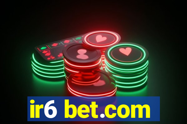 ir6 bet.com